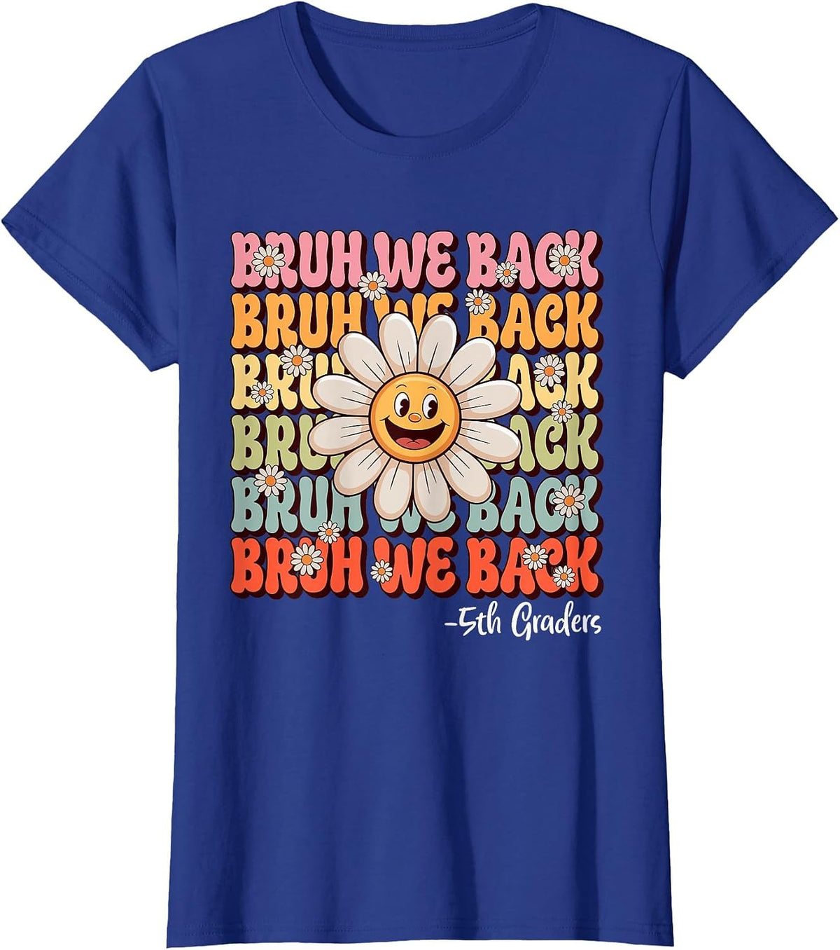 Bruh We Back 5th Grade First Day of School Back to School T-Shirt - Royal Blue