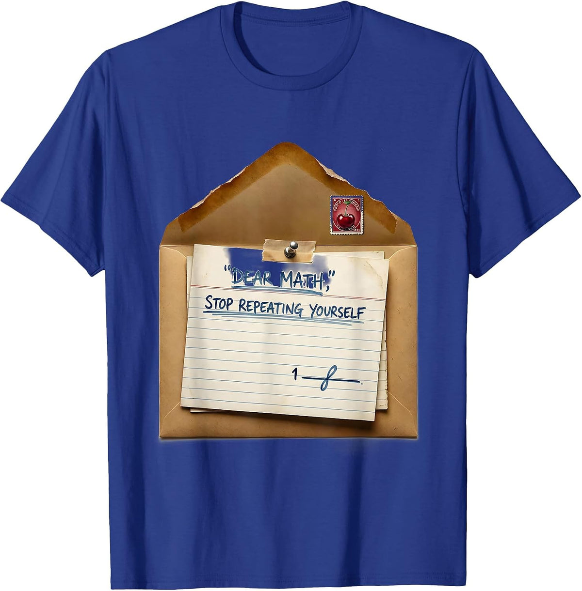 Men's Dear Math, Stop Repeating Yourself Funny Math Teacher Nerd T-Shirt - Royal Blue