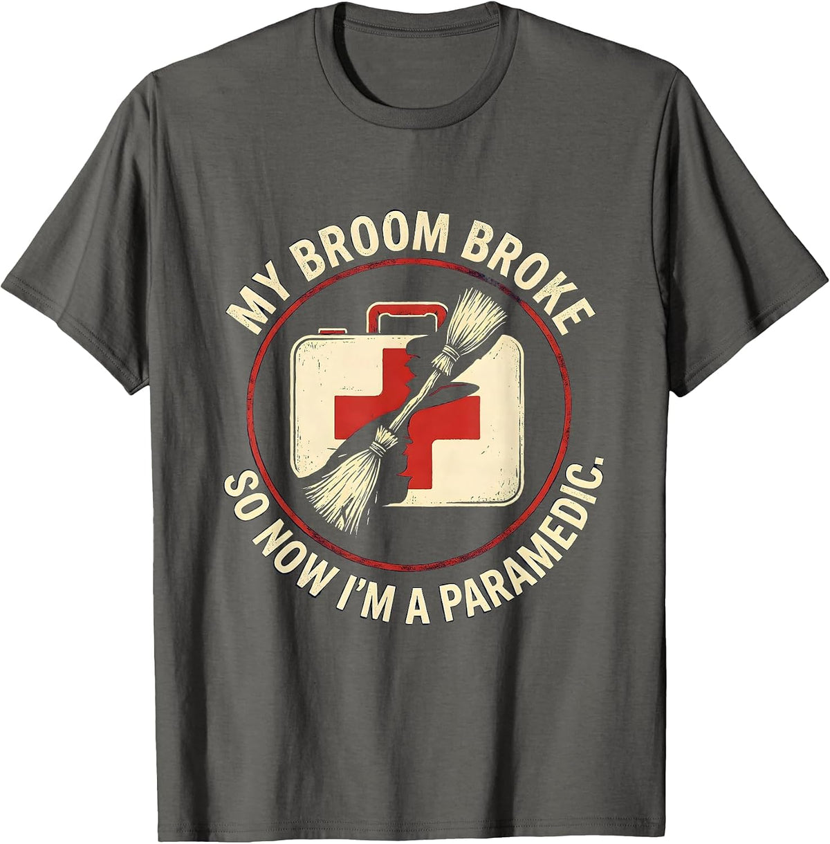 Men's My Broom Broke So Now I'm A Paramedic Funny Halloween T-Shirt - Asphalt Grey