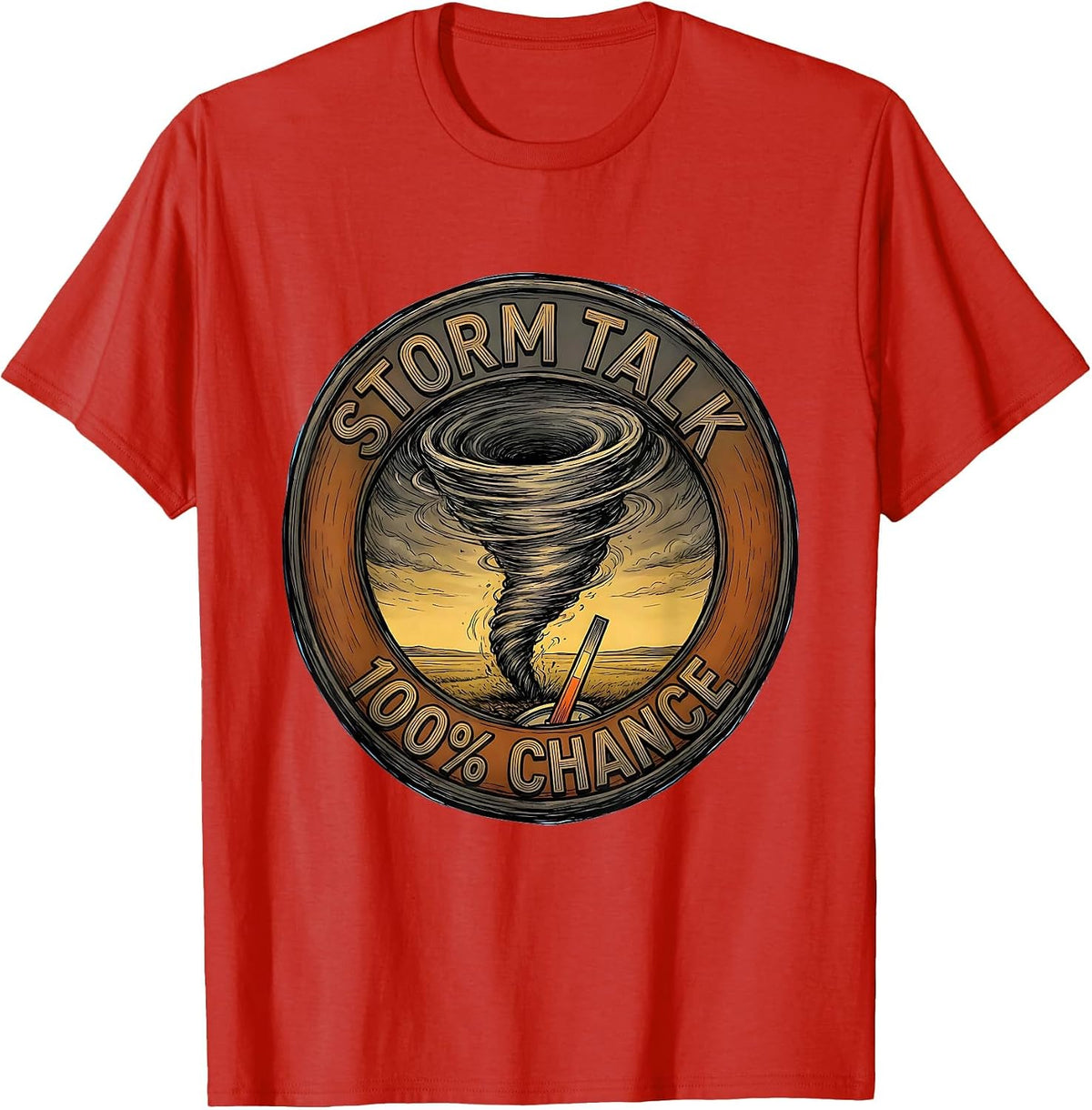 Men's Storm Talk 100% Chance Funny Tornado Chaser Meteorology T-Shirt - Red