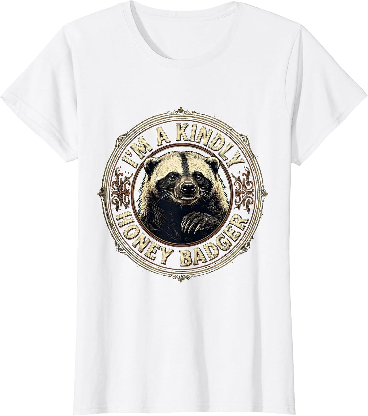 Women's I'm A Kindly Honey Badger Vintage Funny Animal Lover T-Shirt - White