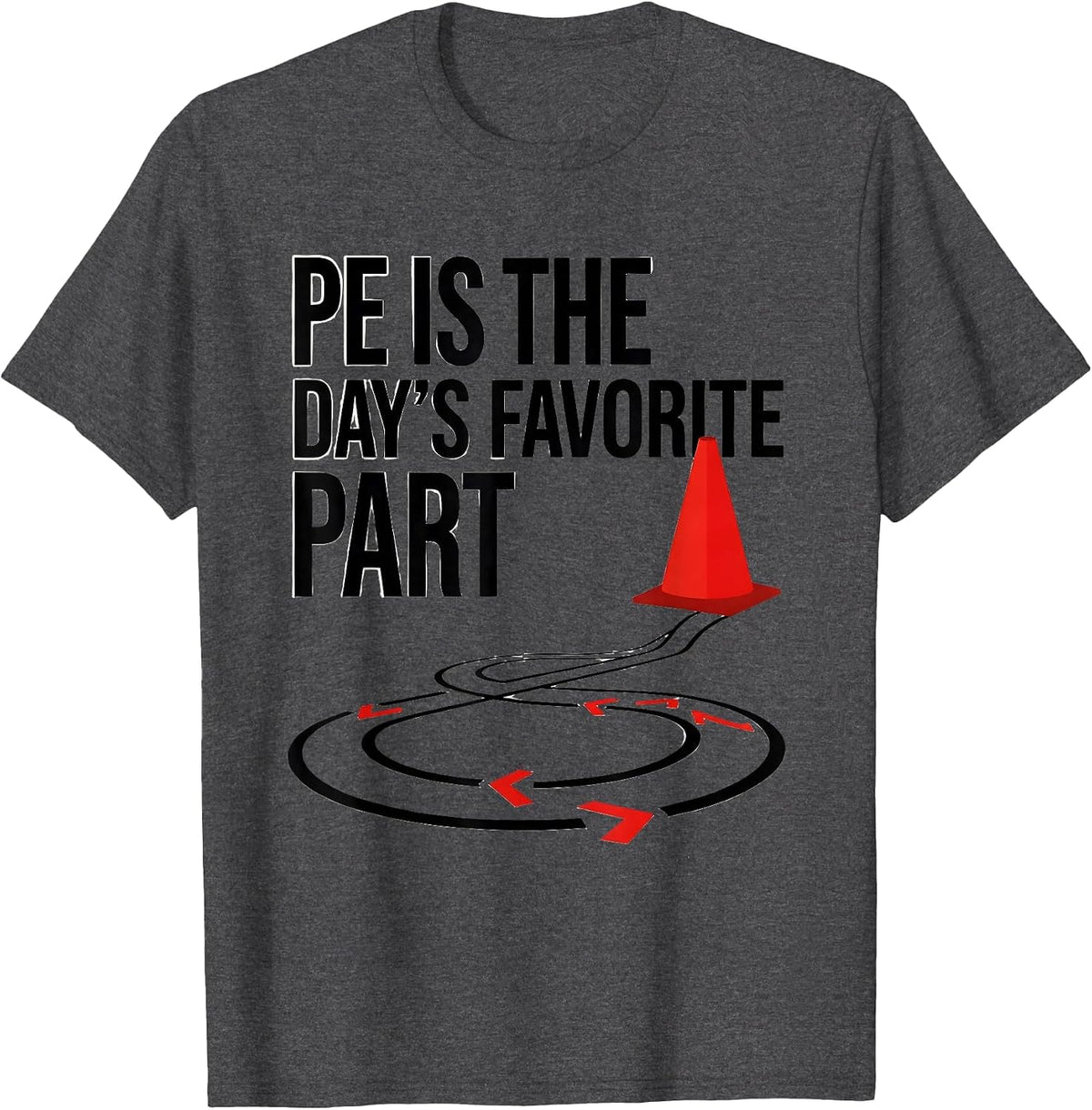 PE Is The Day's Favorite Part Gym Teacher School Back T-Shirt - Dark Heather Grey