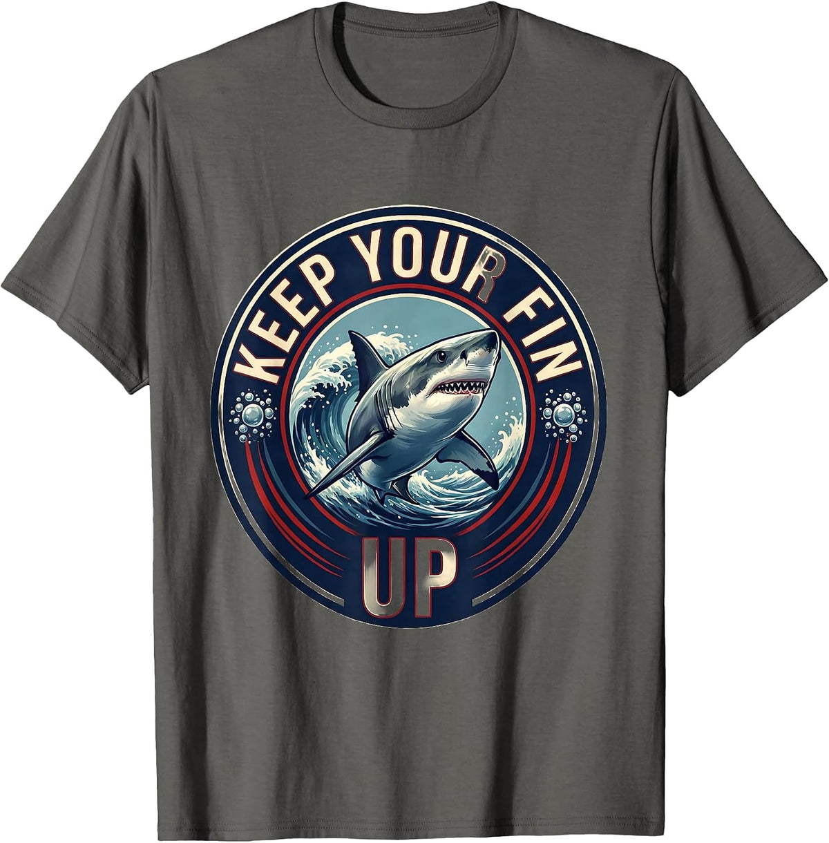 Keep Your Fin Up Funny Shark Lover Ocean Wildlife Humor T-Shirt - Asphalt Grey