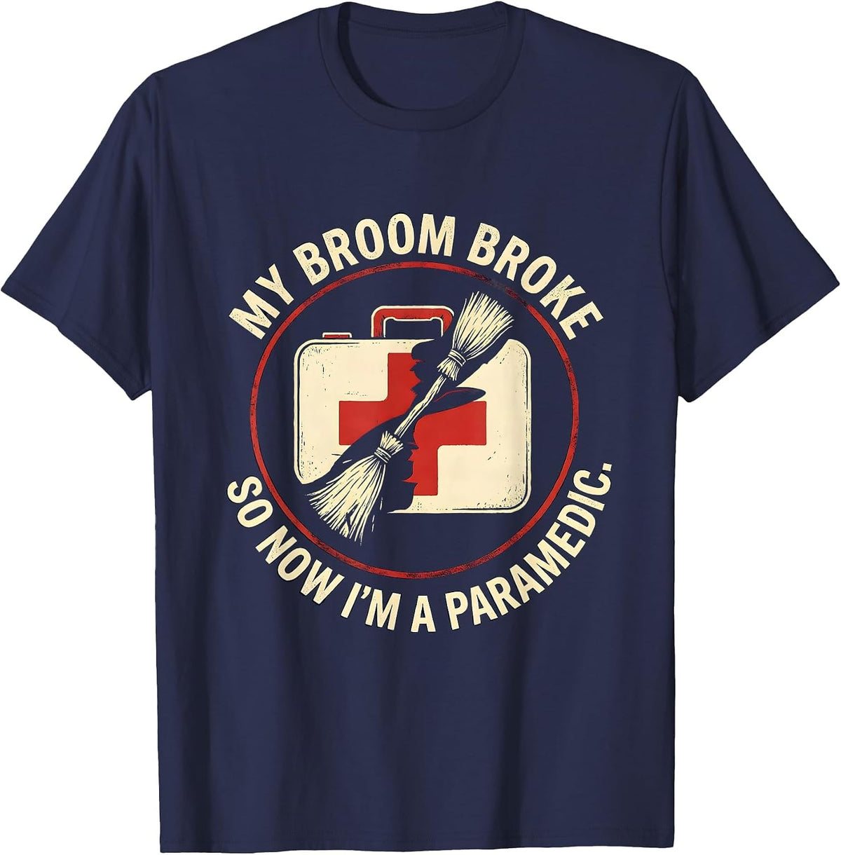 Men's My Broom Broke So Now I'm A Paramedic Funny Halloween T-Shirt - Navy Blue