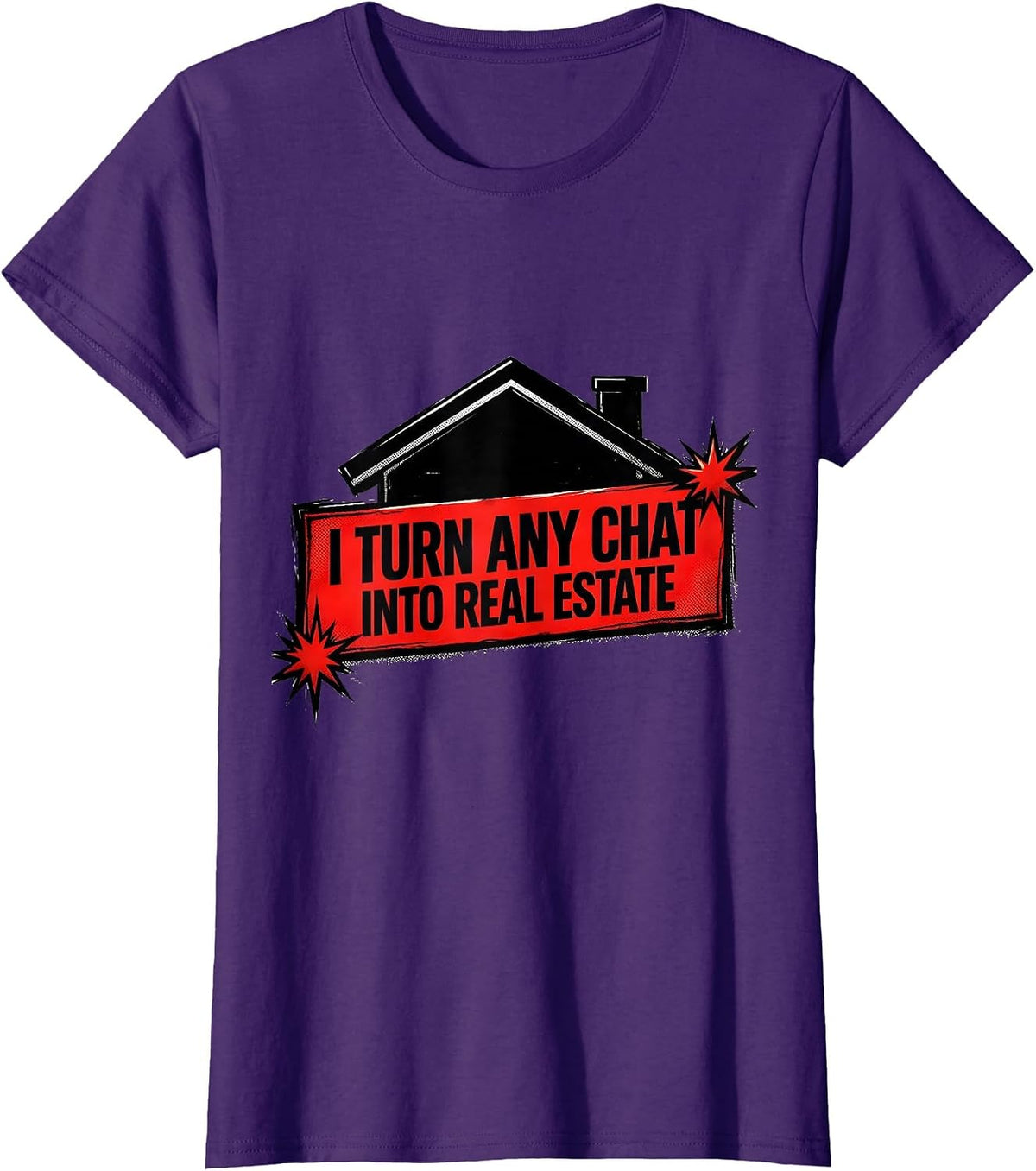 Women's I Turn Any Chat Into Real Estate Funny Realtor Agent Gift T-Shirt - Purple