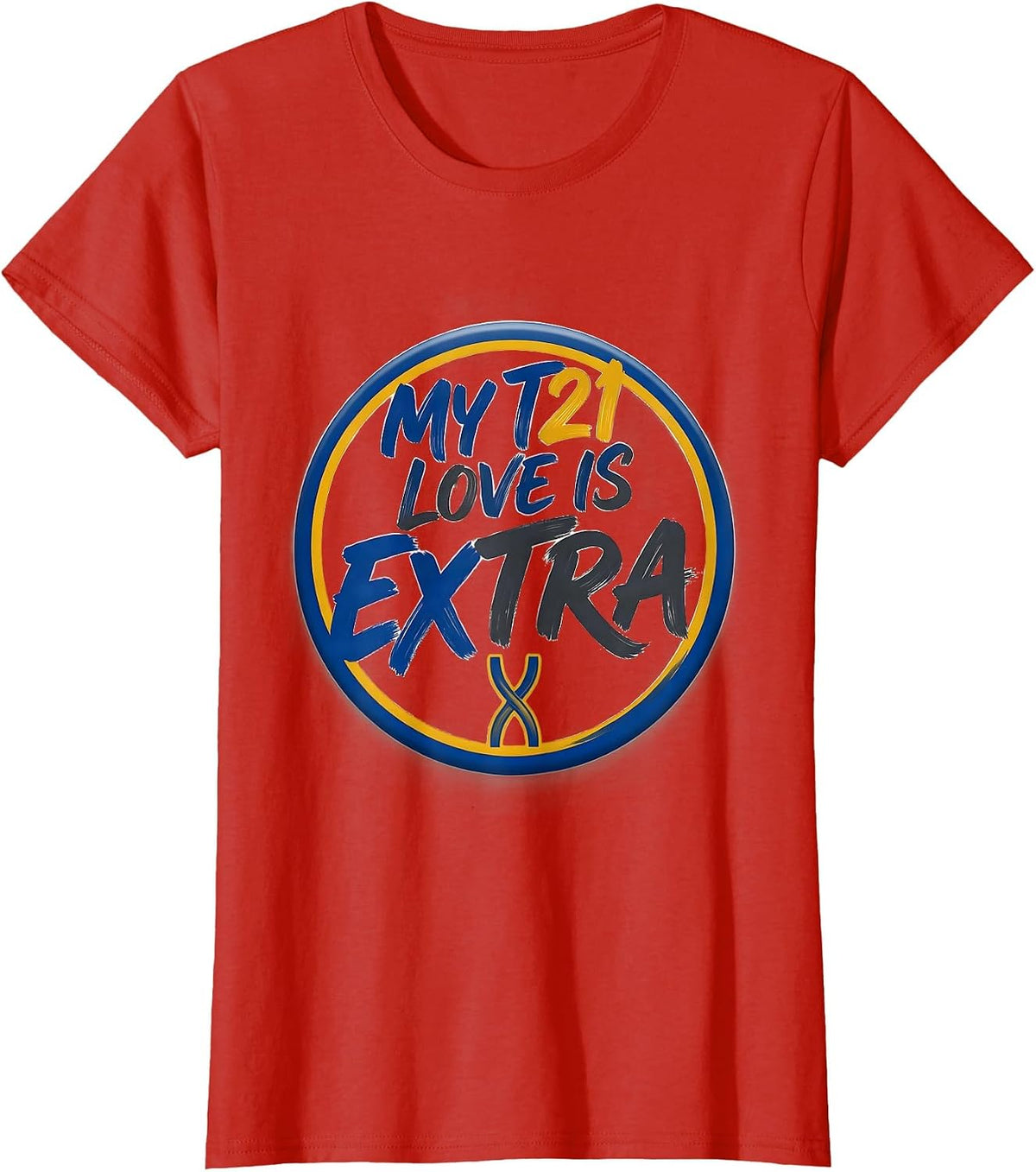 Women's My T21 Love Is Extra Down Syndrome Awareness Mom Family T-Shirt - Red