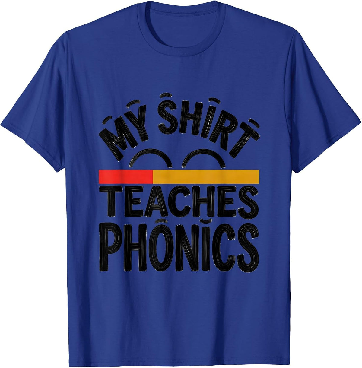 My Shirt Teaches Phonics Funny Reading Teacher Phonics T-Shirt - Royal Blue