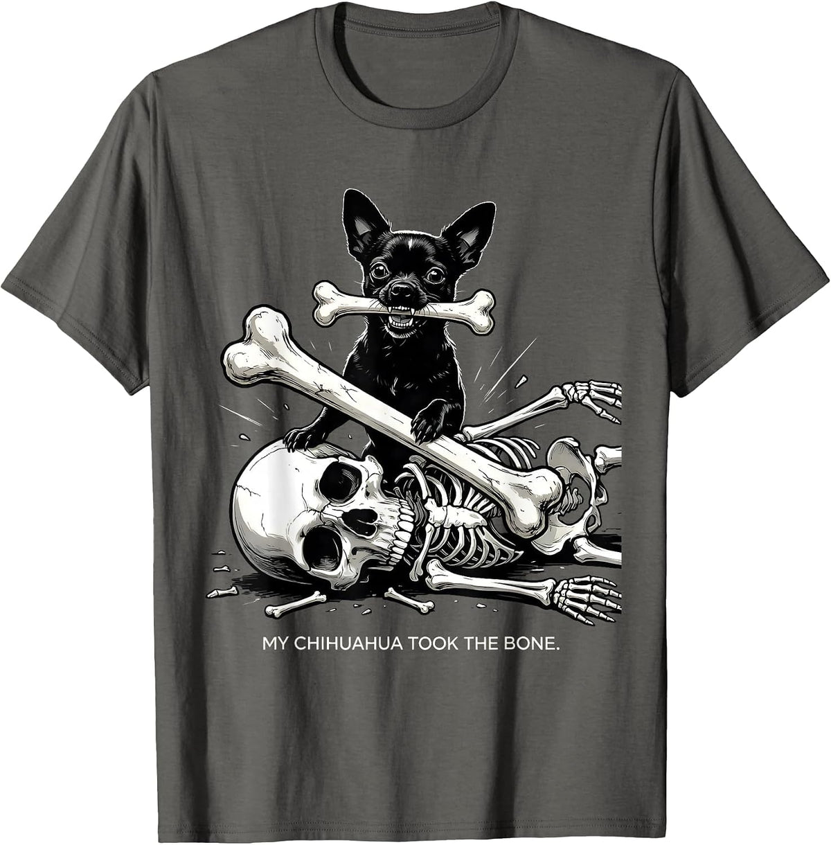 My Chihuahua Took the Bone Funny Skeleton Halloween Dog Mom T-Shirt - Asphalt Grey