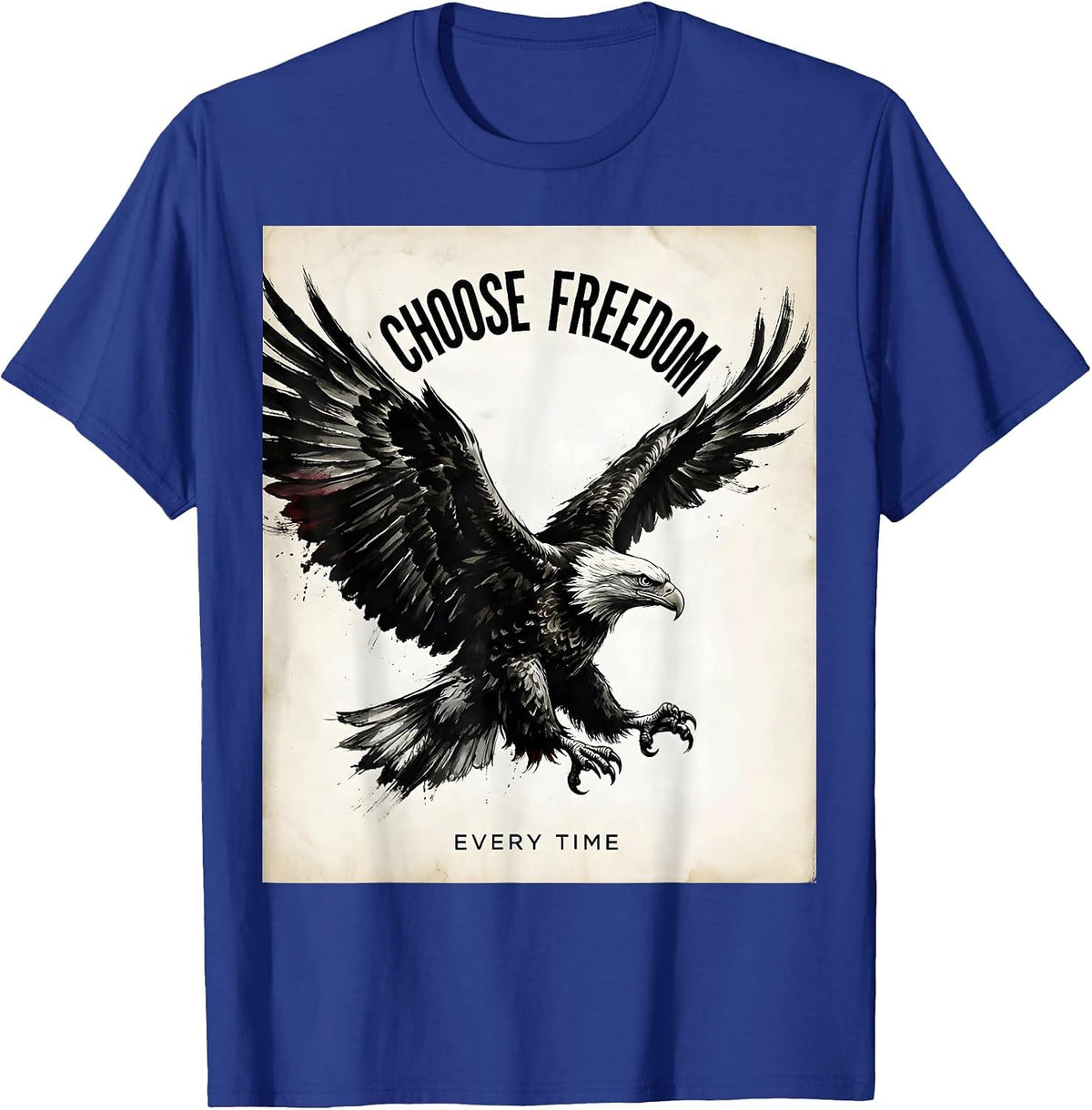 Men's Choose Freedom Every Time Bold Statement Design T-Shirt - Royal Blue