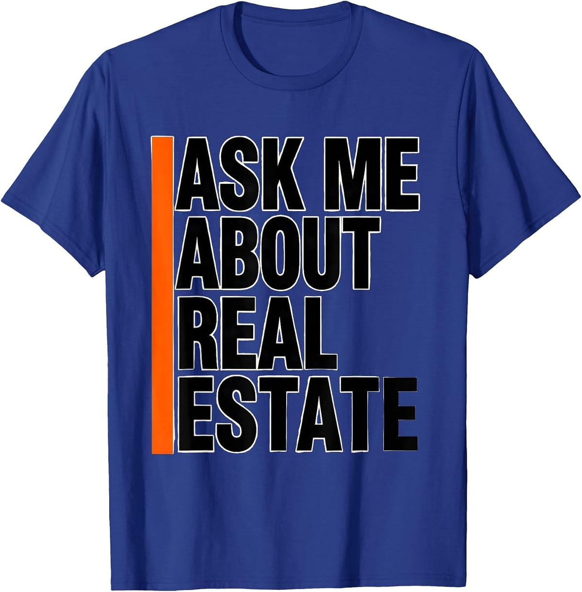 Men's Ask Me About Real Estate Funny Realtor Agent Occupation T-Shirt - Royal Blue