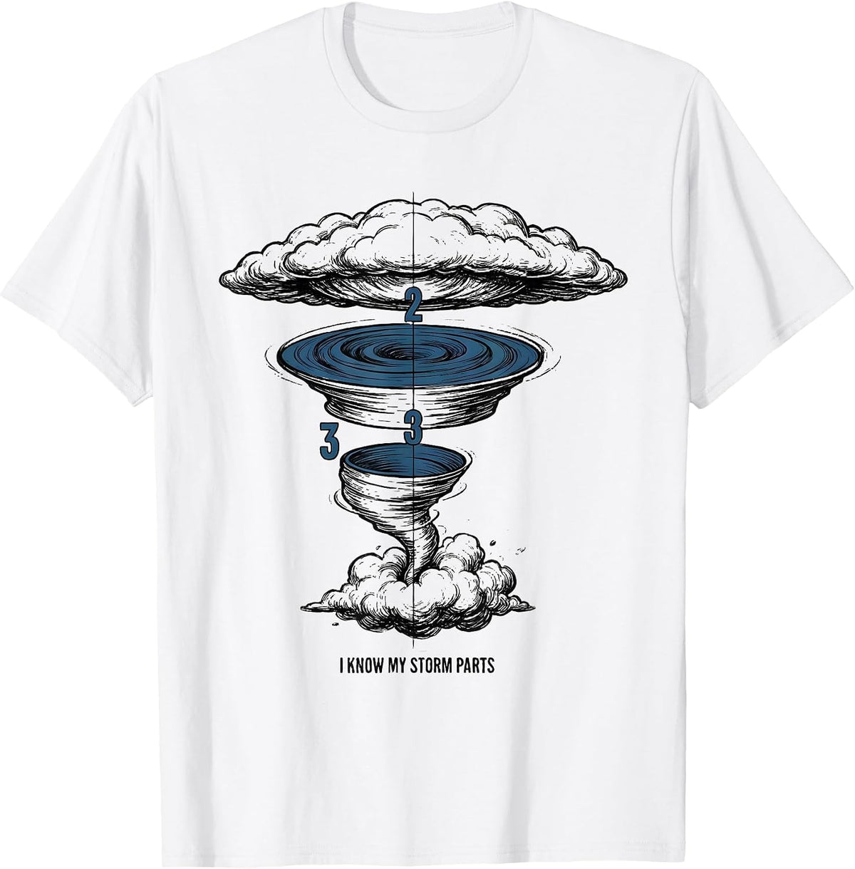 Men's I Know My Storm Parts Funny Tornado Chaser Meteorology Gift T-Shirt - White