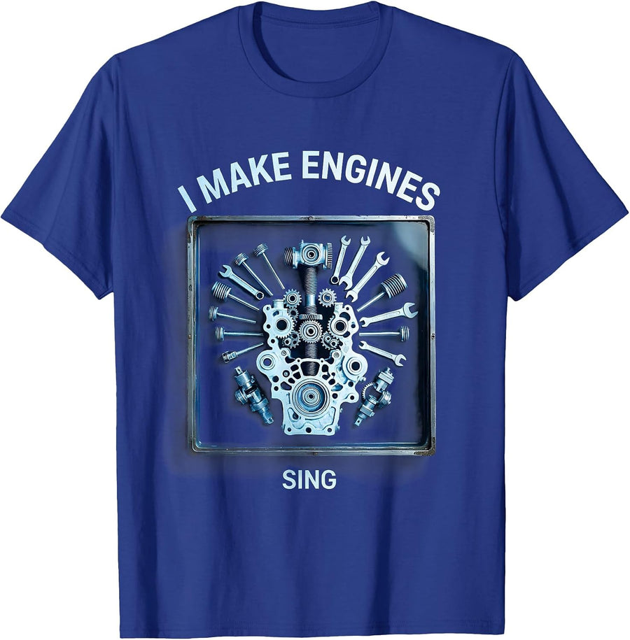 I Make Engines Sing Mechanic Design T-Shirt - Royal Blue