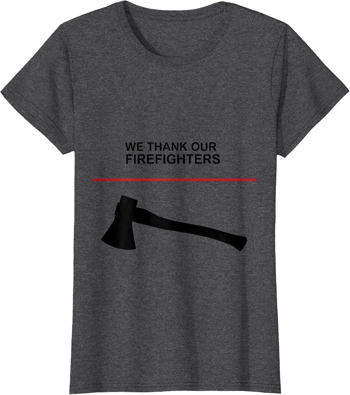 Women's We Thank Our Firefighters Thin Red Line Firefighter Pride T-Shirt - Dark Heather Grey
