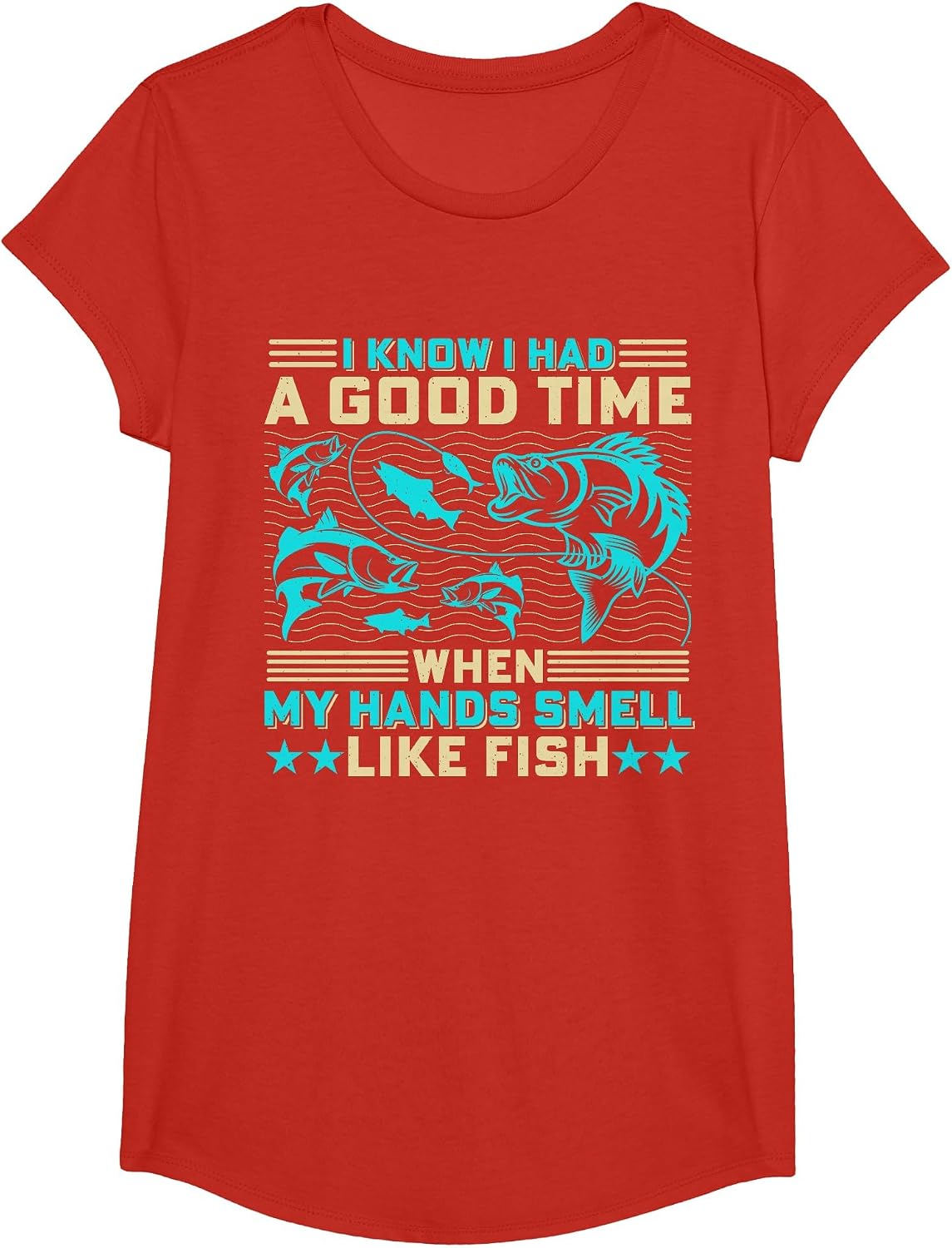 I Know I Had A Good Time When My Hands Smell Like Fish T-Shirt - Girls Red