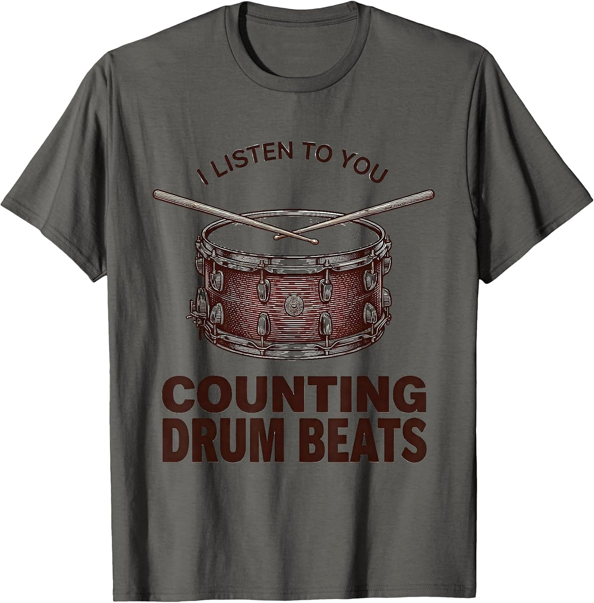 I Listen To You, Counting Drum Beats Funny Drummer T-Shirt - Asphalt Grey