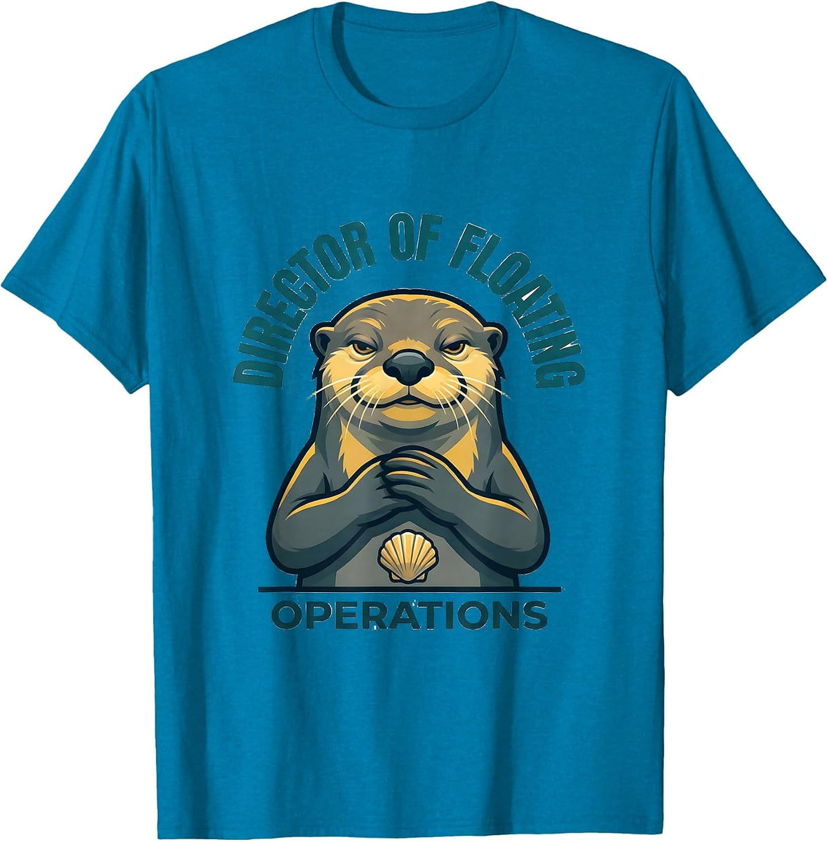 Director Of Floating Operations Funny Otter Novelty Mascot T-Shirt - Sapphire Blue