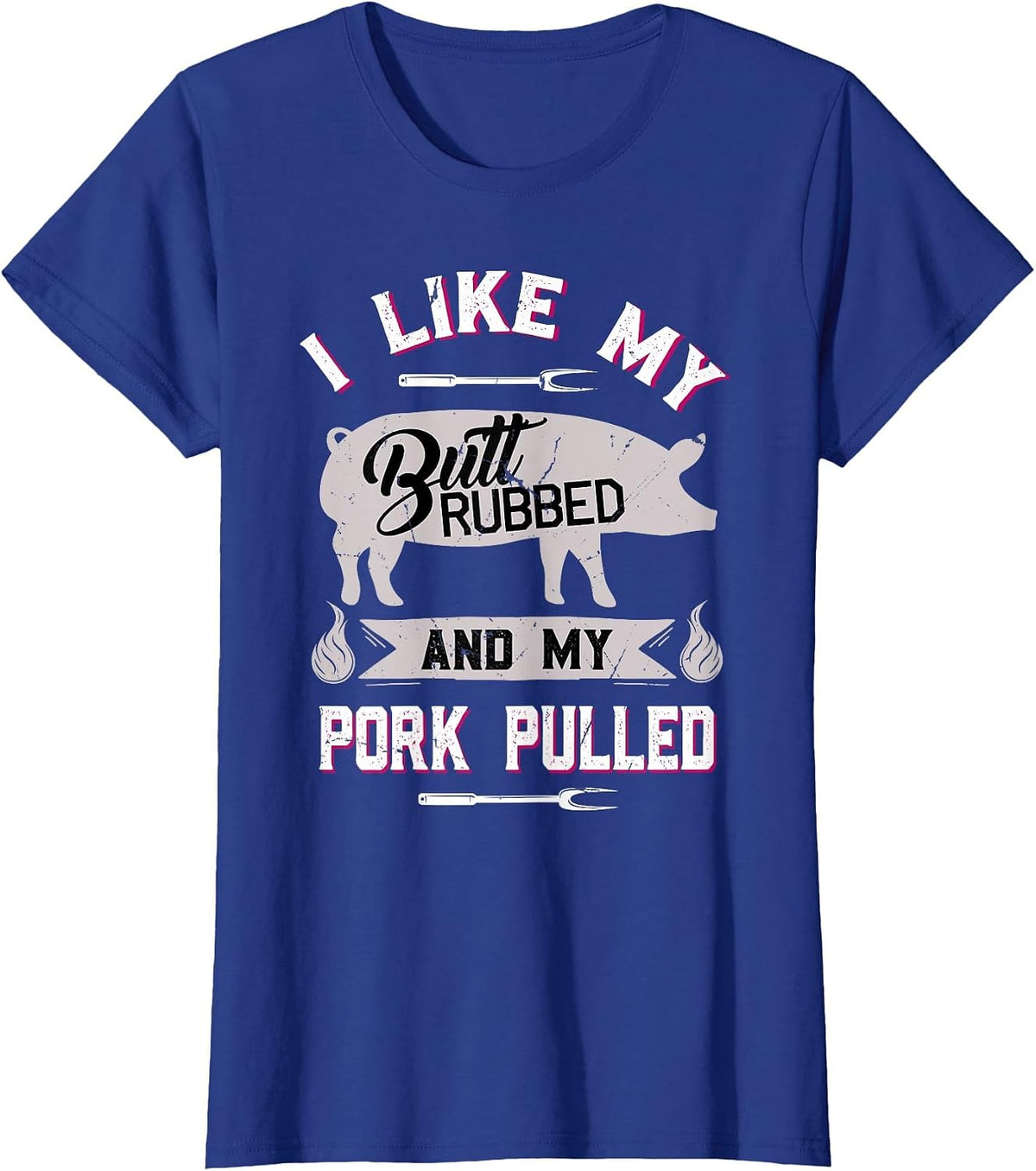 Funny BBQ Grilling Quote Pig Pulled Pork T-Shirt - Royal Blue