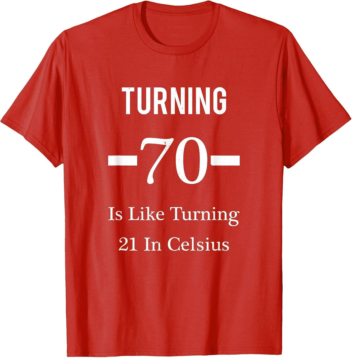 Funny Happy 70th Birthday T-Shirt for Men or Women T-Shirt - Red