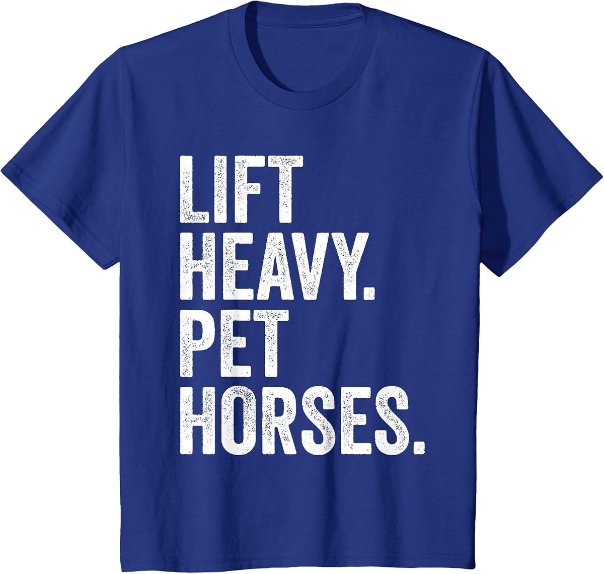 Lift Heavy Pet Horses Funny Gym Workout Weight Lifter T-Shirt - Royal Blue