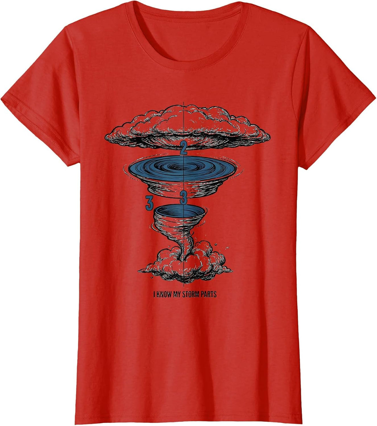 Women's I Know My Storm Parts Funny Tornado Chaser Meteorology Gift T-Shirt - Red