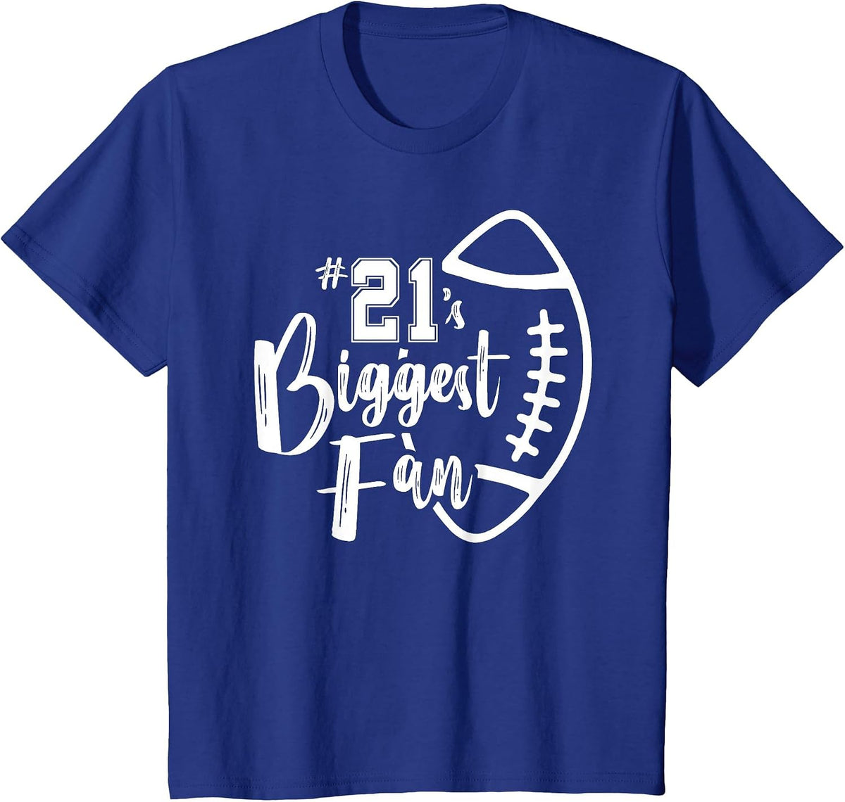 Number 21's Biggest Fan Shirt Football Player Mom Dad Family T-Shirt - Royal Blue