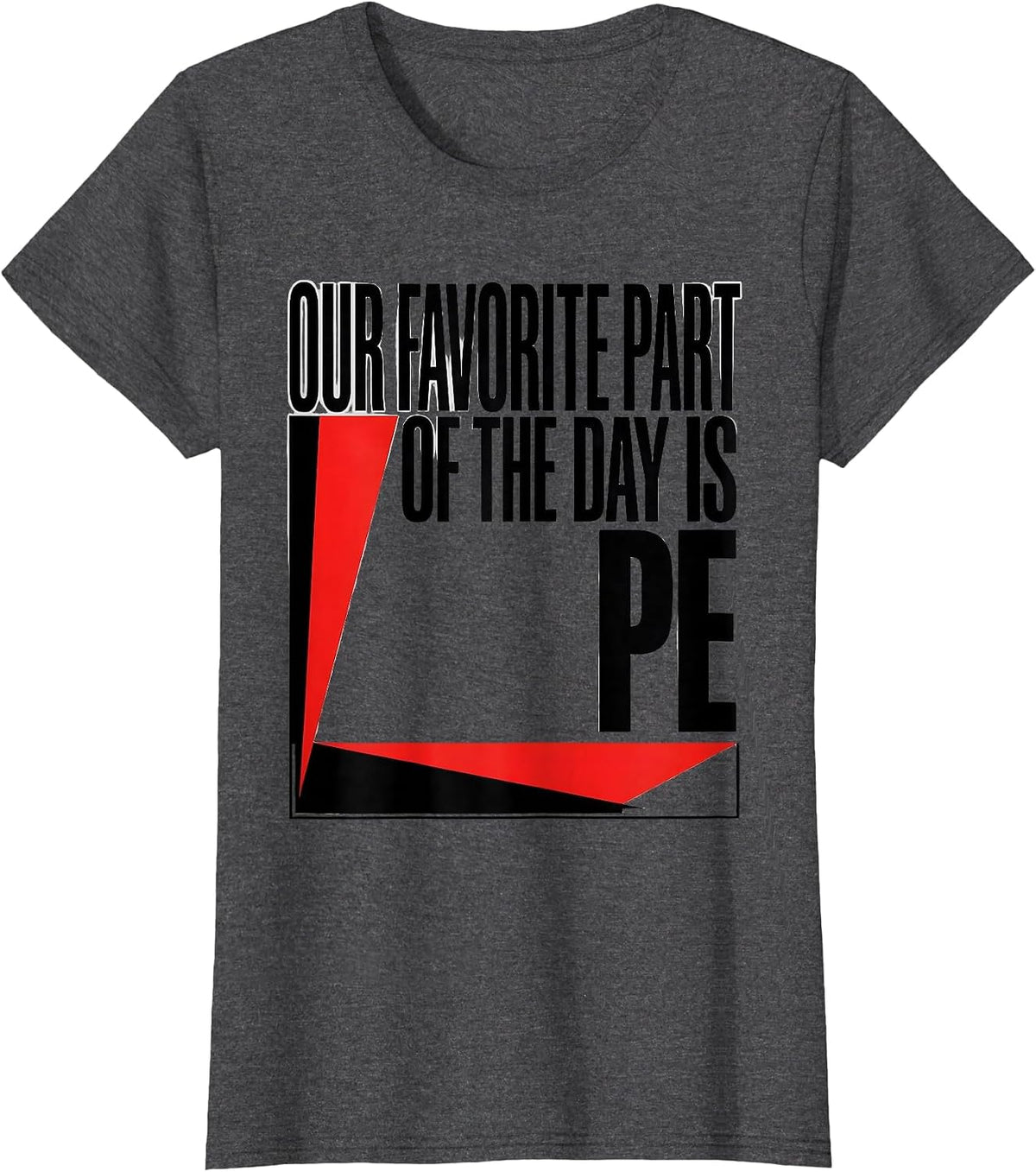 Women's Our Favorite Part Of The Day Is PE Funny PE Teacher Back T-Shirt - Dark Heather Grey