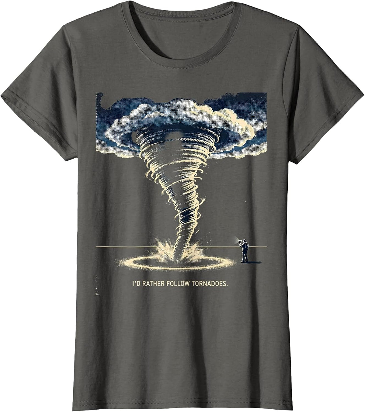 Women's I’d Rather Follow Tornadoes Funny Storm Chaser Weather T-Shirt - Asphalt Grey