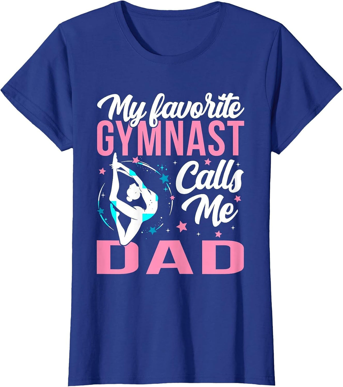 My Favorite Gymnast Calls Me Dad T-Shirt - Royal Blue