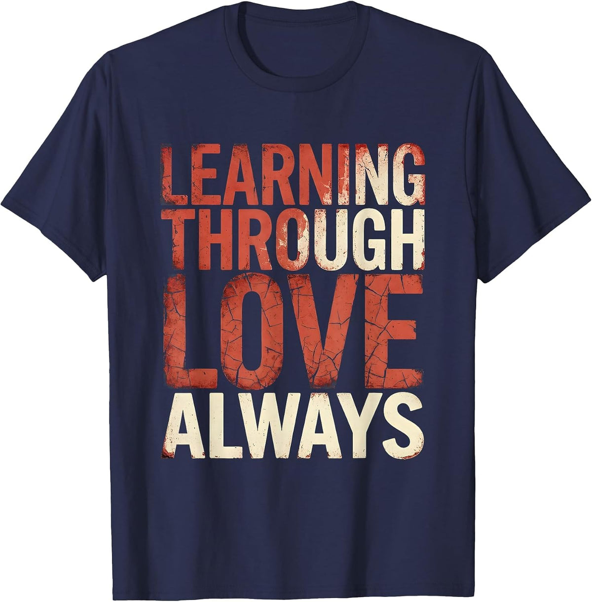 PreK Teacher Learning Through Love Always Design T-Shirt - Navy Blue
