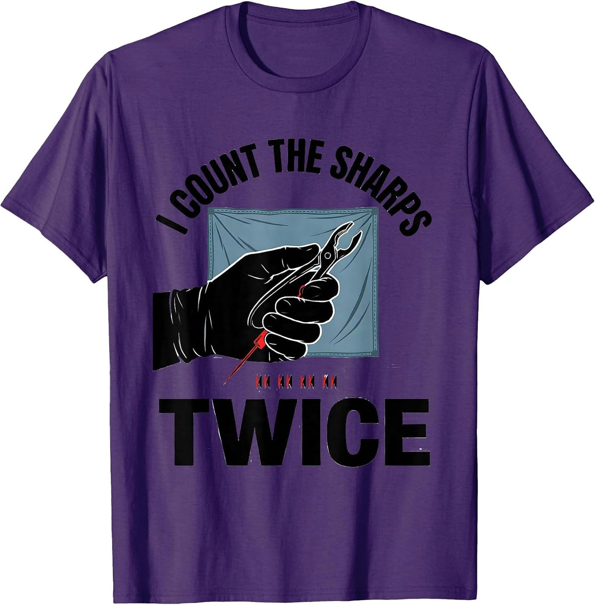 I Count The Sharps Twice Funny Surgical Tech Scrub Tech T-Shirt - Purple