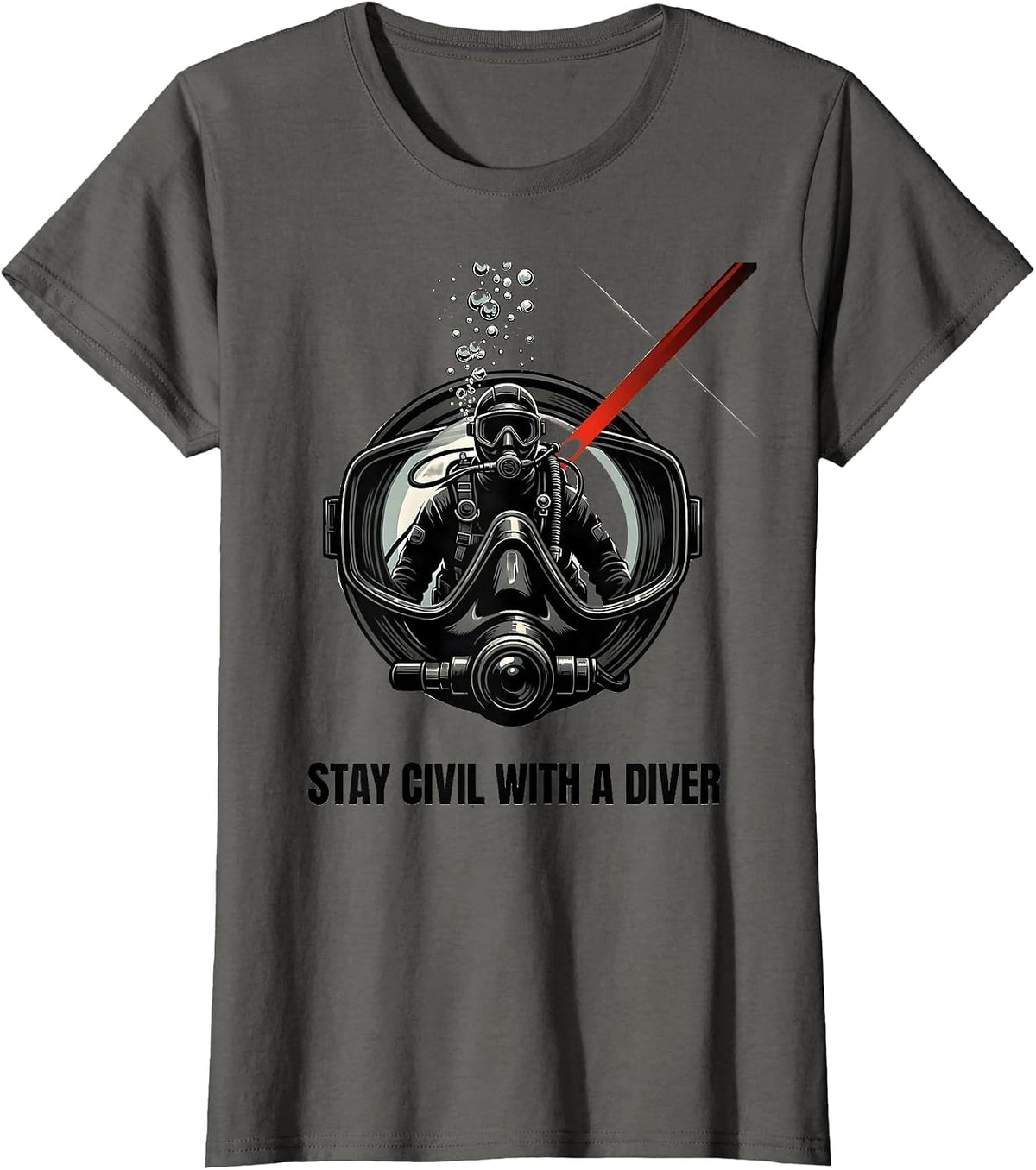 Women's Stay Civil With A Diver Funny Scuba Diving Diver Gift T-Shirt - Asphalt Grey