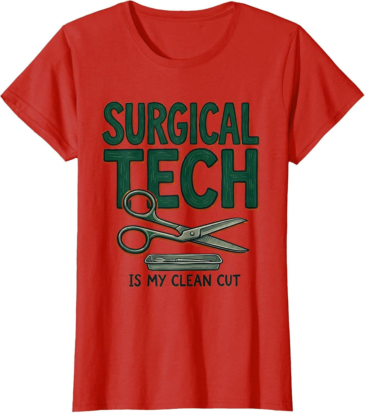 Women's Surgical Tech Is My Clean Cut Funny Medical Staff T-Shirt - Red