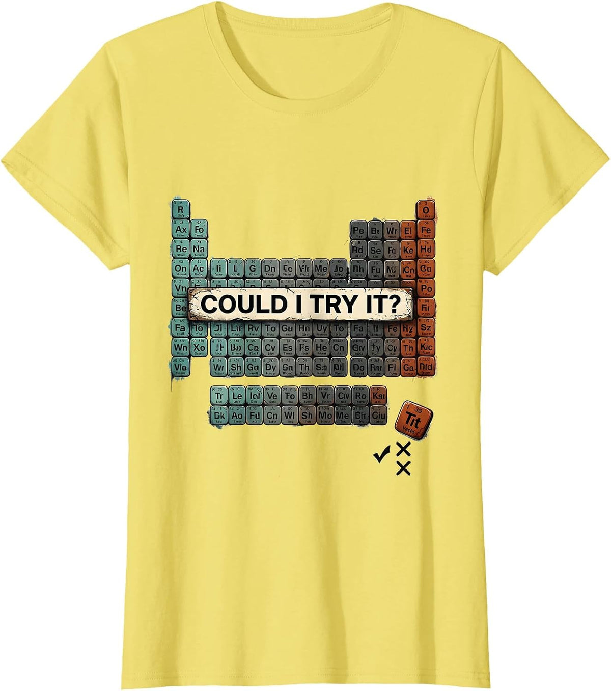 Could I Try It Distressed Periodic Table Chemistry Teacher T-Shirt - Lemon Yellow