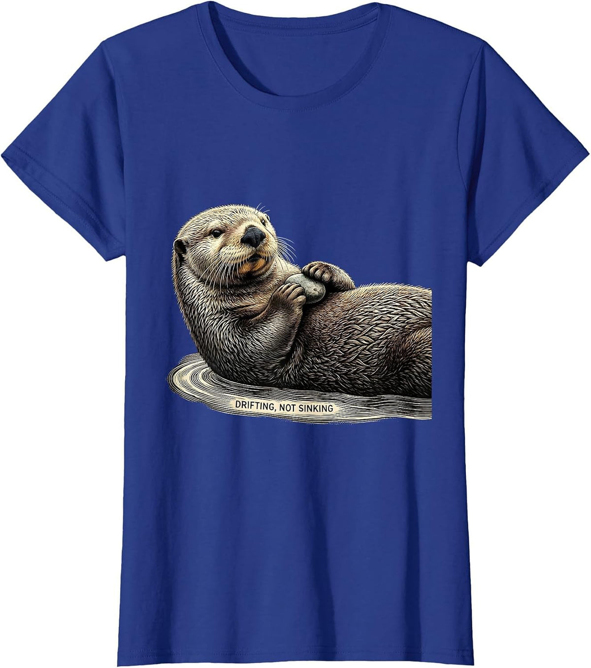 Women's Drifting Not Sinking Funny Sea Otter Lover Humor Gift T-Shirt - Royal Blue