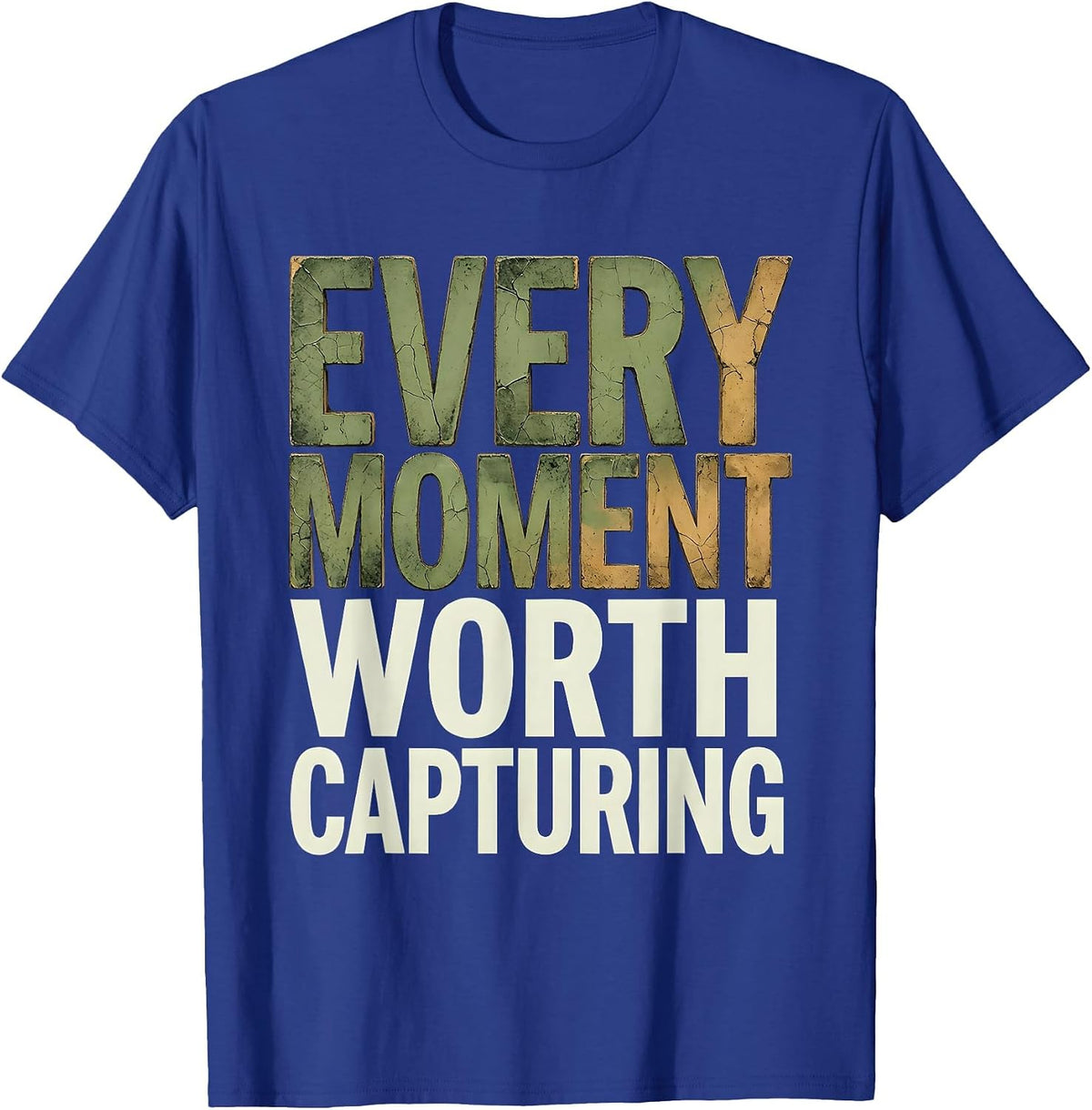 Every Moment Worth Capturing Photography Design T-Shirt - Royal Blue
