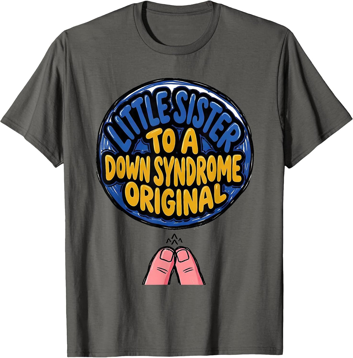 Men's Little Sister To A Down Syndrome Original Awareness T-Shirt - Asphalt Grey