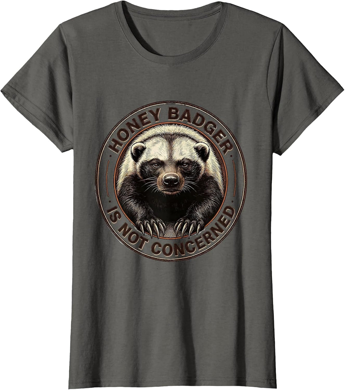 Women's Honey Badger Is Not Concerned Funny Animal Lover Humor T-Shirt - Asphalt Grey