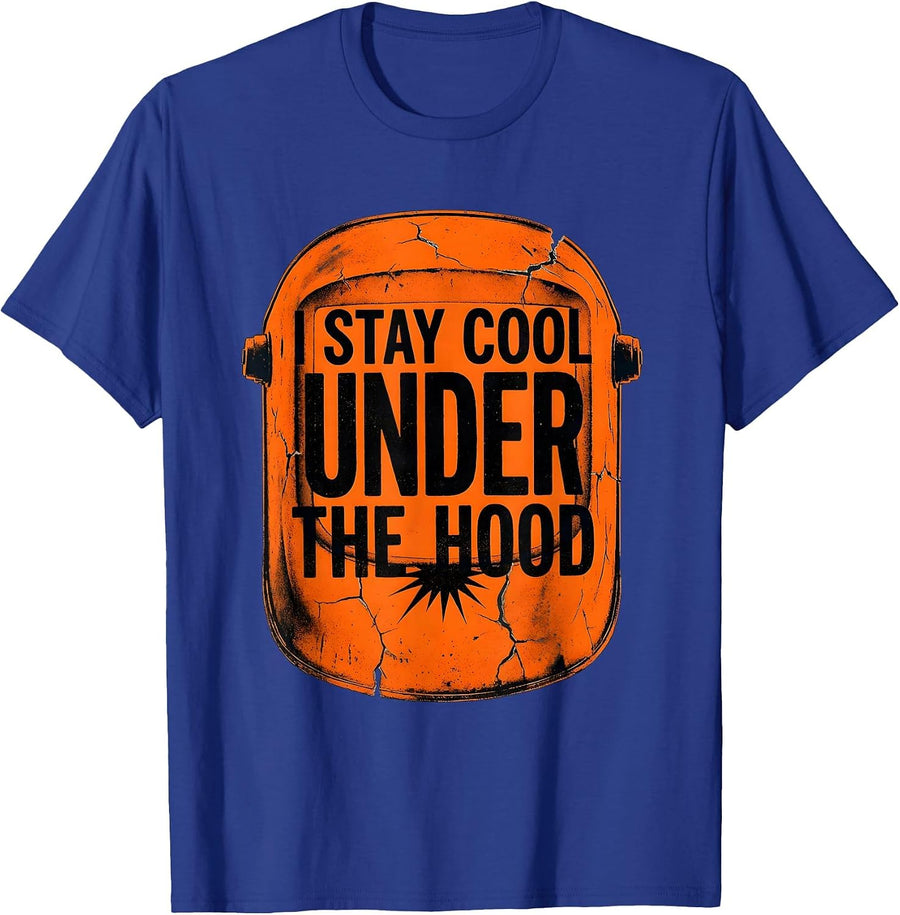 I Stay Cool Under The Hood Bold Stencil Welder Humor T-Shirt - Royal Blue
