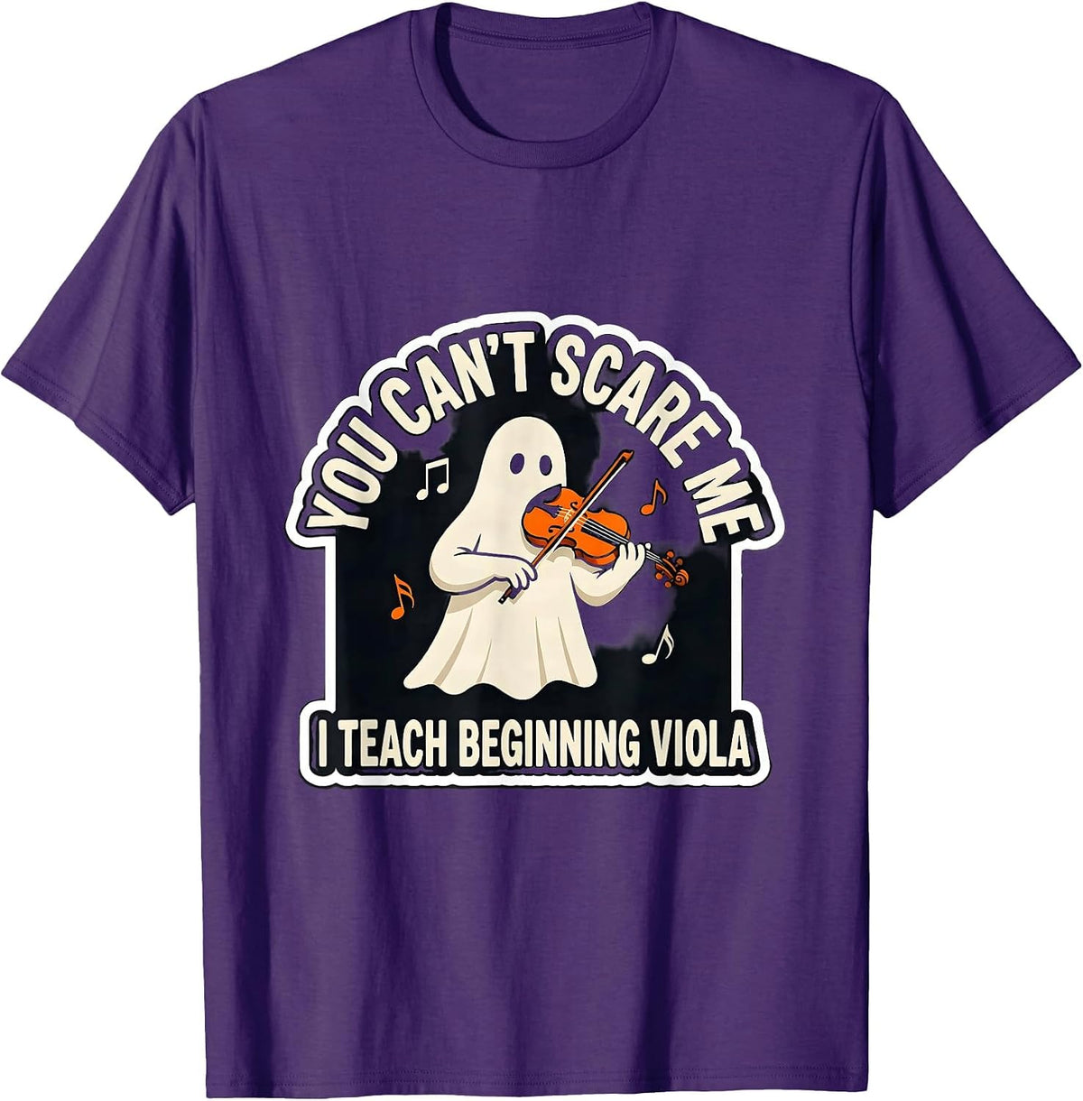 You Can't Scare Me, I Teach Beginning Viola Music Teacher T-Shirt - Purple