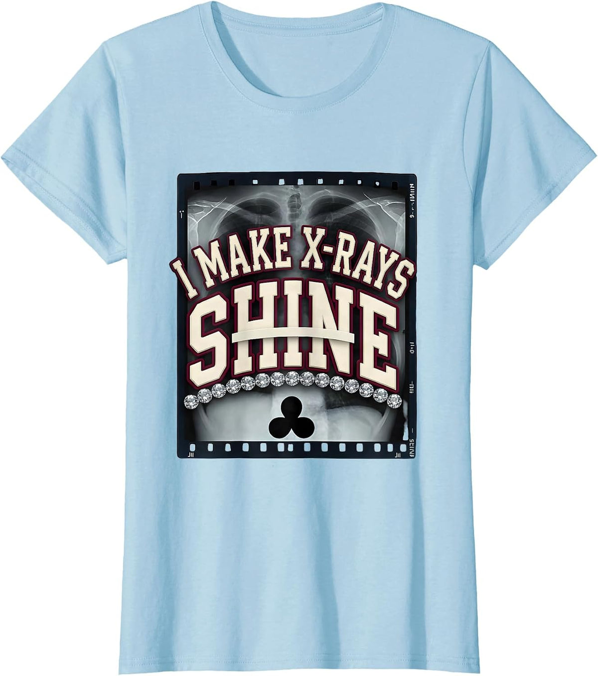 Women's I Make X-Rays Shine Sparkle Varsity Radiology Tech Rad Tech T-Shirt - Baby Blue