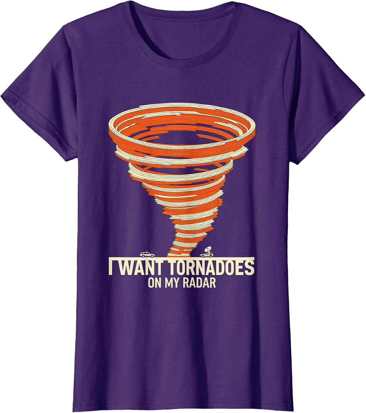Women's I Want Tornadoes On My Radar Funny Storm Chaser Meteorology T-Shirt - Purple