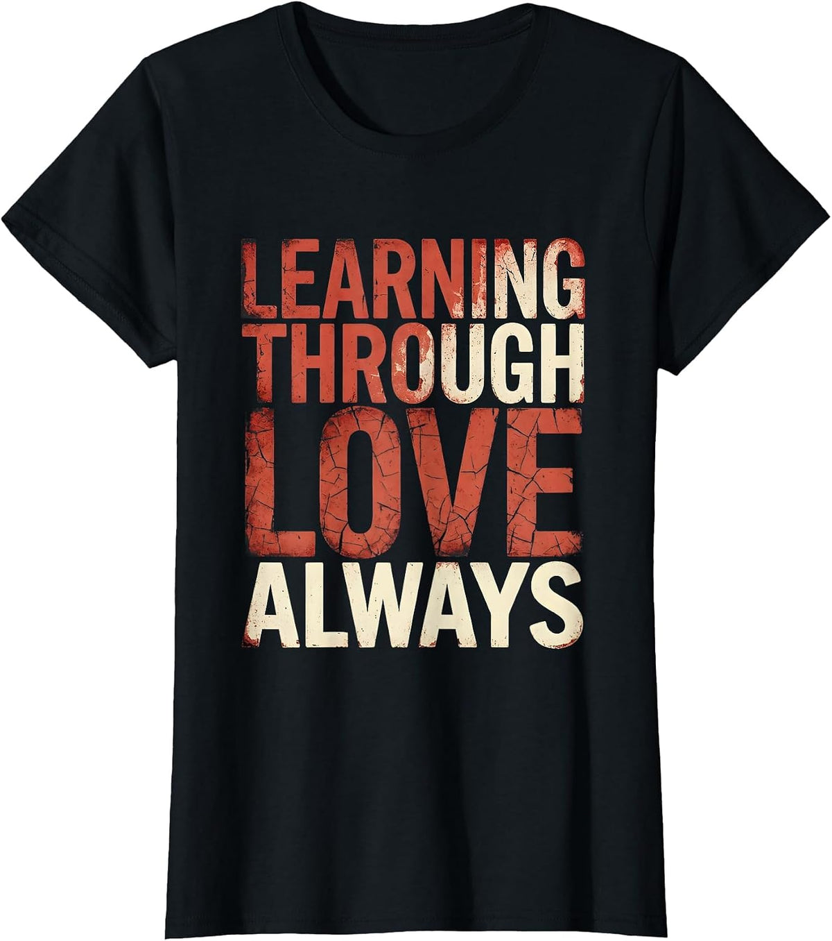 PreK Teacher Learning Through Love Always Design T-Shirt - Black