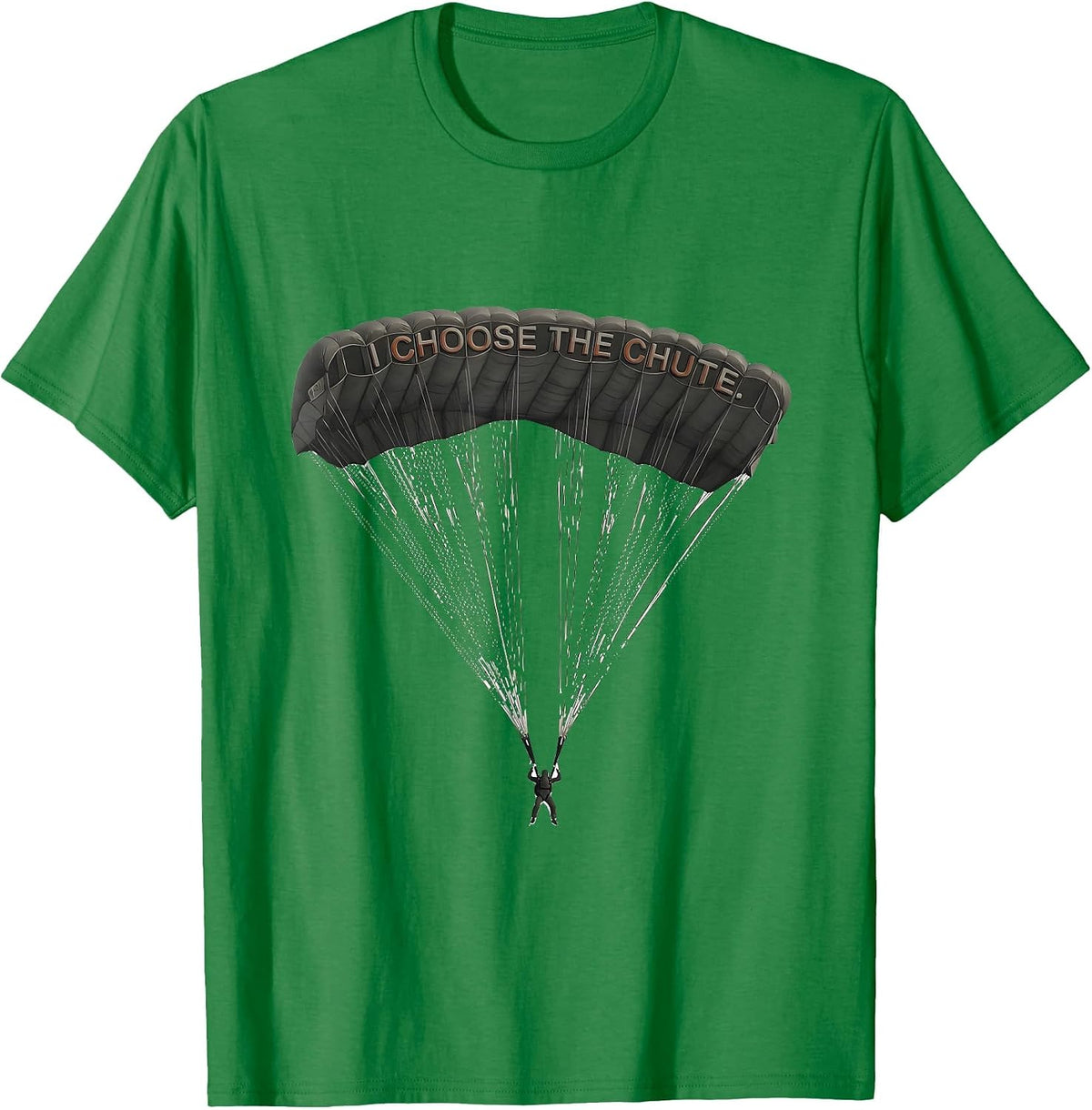 Men's I Choose The Chute Funny Skydiving Enthusiast Gift T-Shirt - Kelly Green