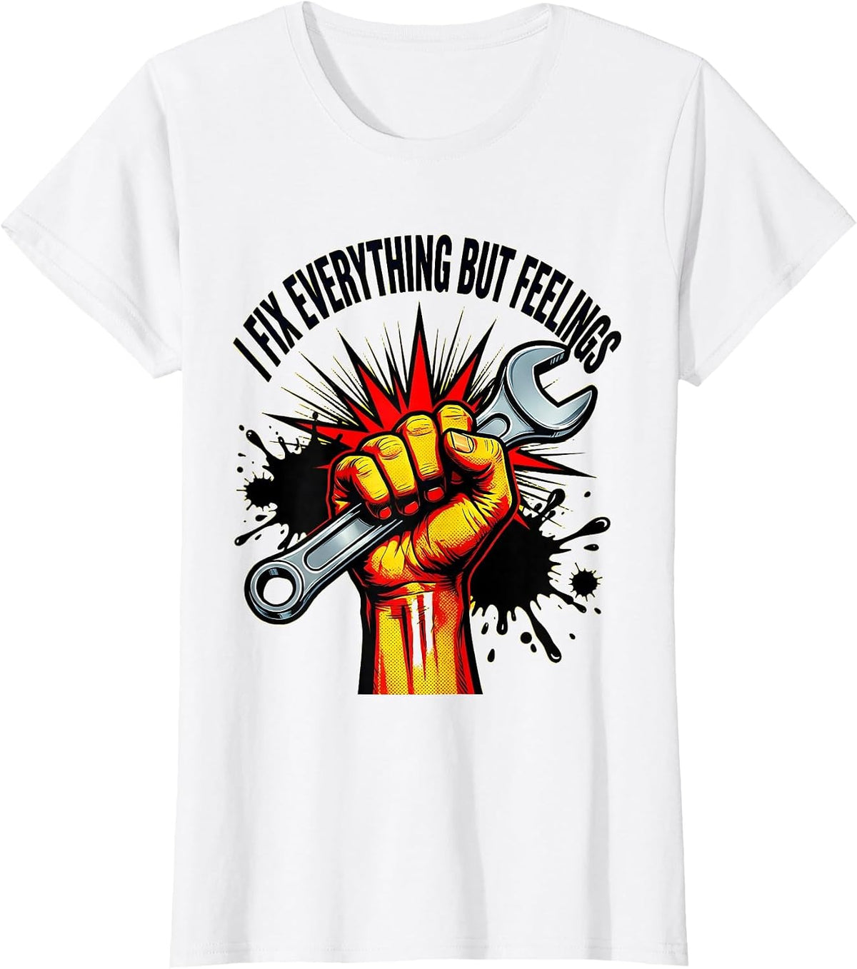 I Fix Everything But Feelings Mechanic Design T-Shirt - White
