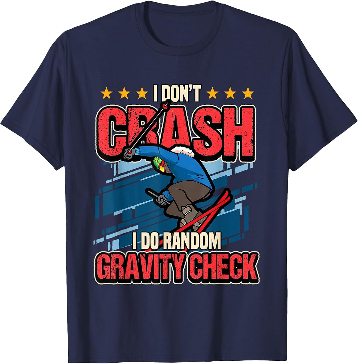 Winter Skiing I Don't Crash I Do Random Gravity Check T-Shirt - Navy Blue