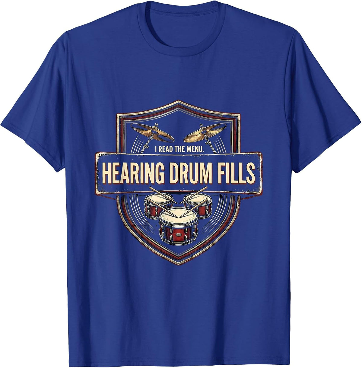 I Read The Menu, Hearing Drum Fills Funny Drummer Vintage T-Shirt - Royal Blue