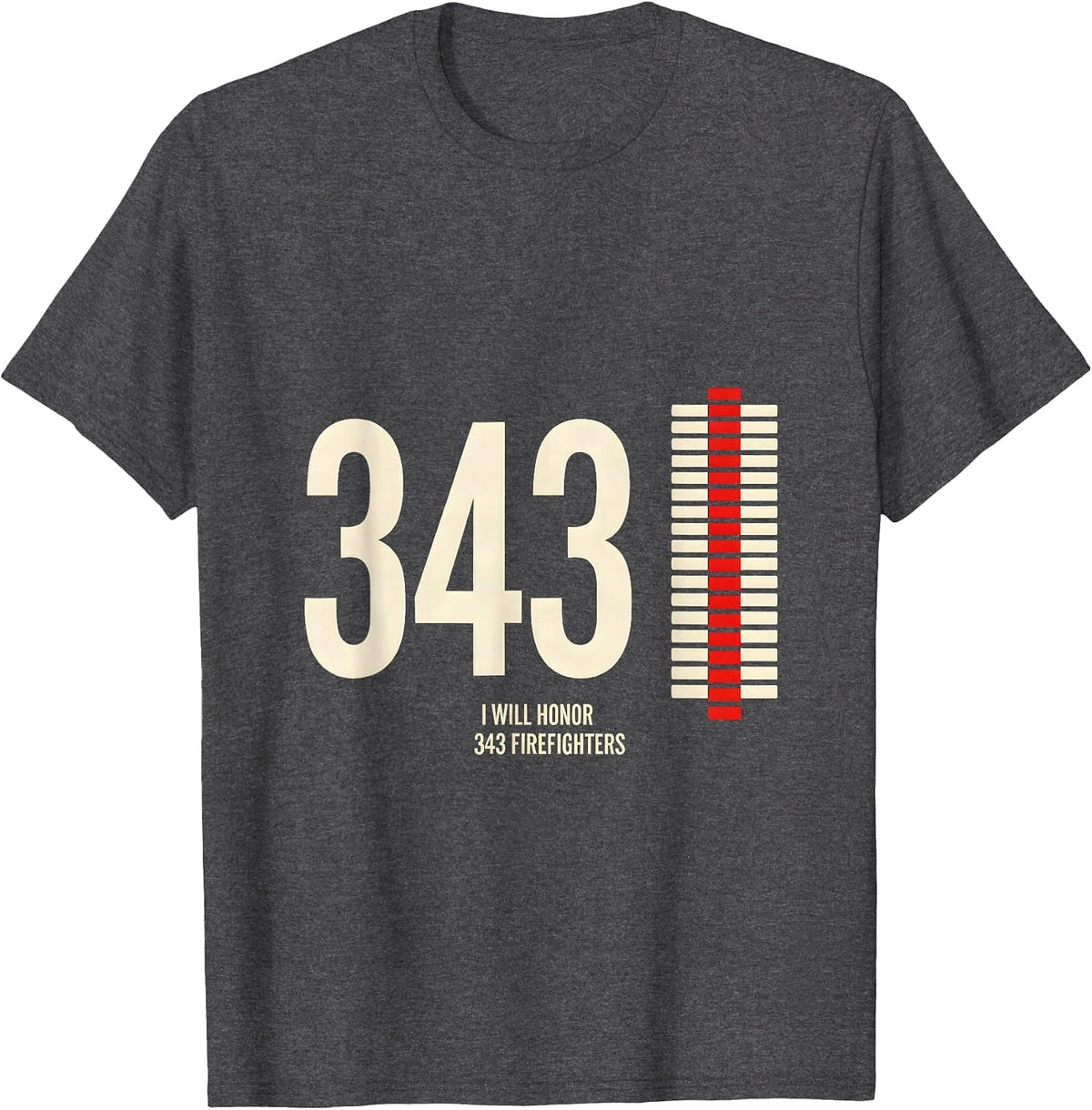 I Will Honor 343 Firefighters Patriotic Firefighter Tribute T-Shirt - Dark Heather Grey