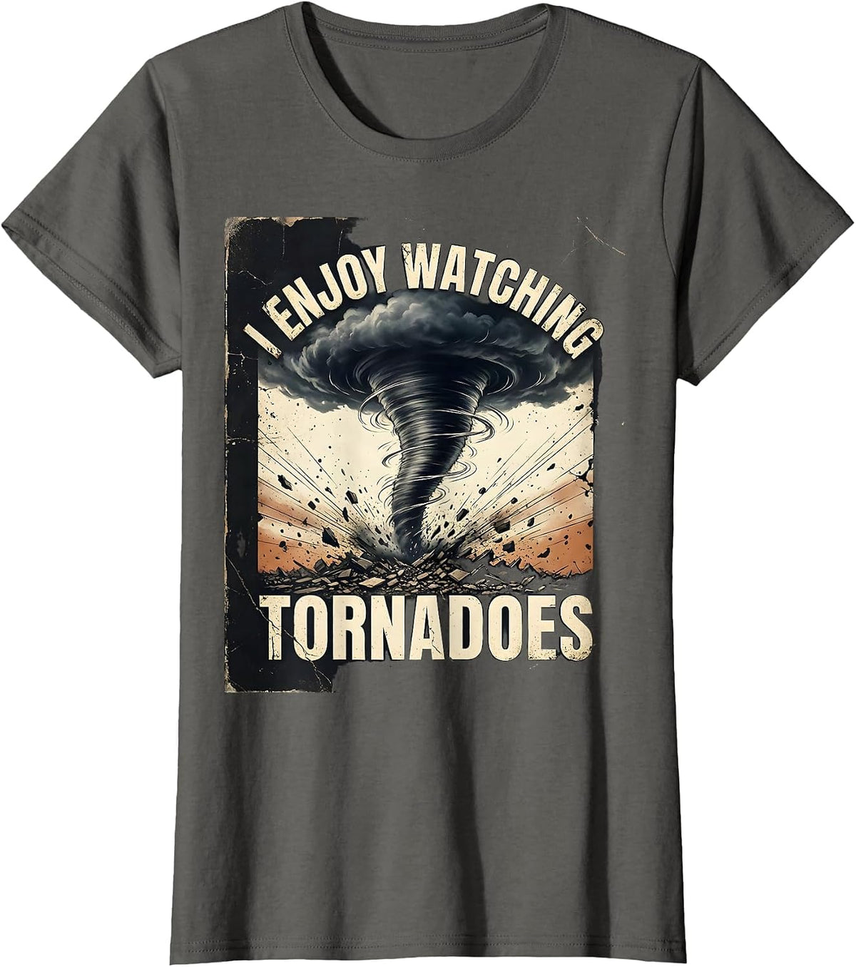 Women's I Enjoy Watching Tornadoes Distressed Funny Storm Chaser T-Shirt - Asphalt Grey