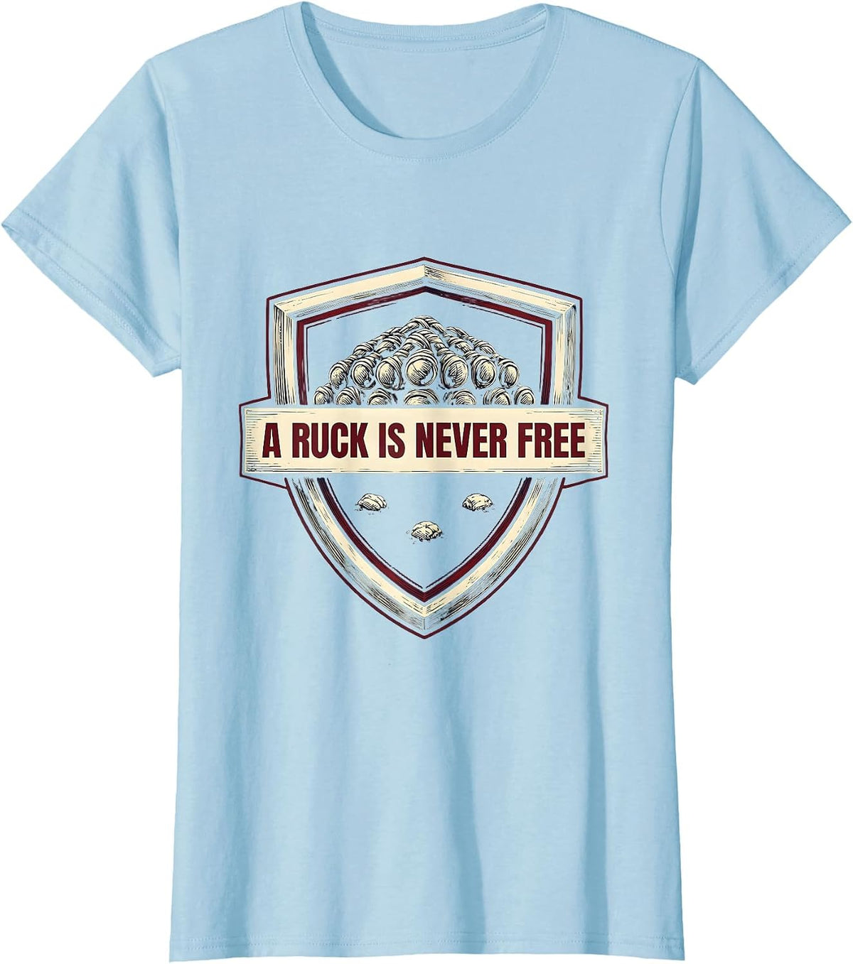 Women's A Ruck Is Never Free Funny Rugby Player Coach Gift T-Shirt - Baby Blue