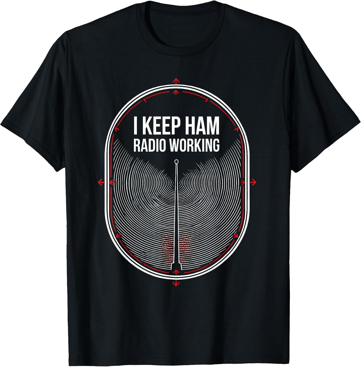 Men's I Keep Ham Radio Working Funny Ham Radio Operator Hobbyist T-Shirt - Black